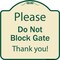 Signmission Designer Series-Please Do Not Block Gate Tan & Green Heavy-Gauge Aluminum, 18" x 18", TG-1818-9792 A-DES-TG-1818-9792 - alternate 1